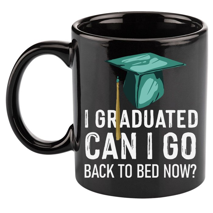 I Graduated Can I Go Back To Bed Now Funny Graduation 11oz C Handle Ceramic Mug