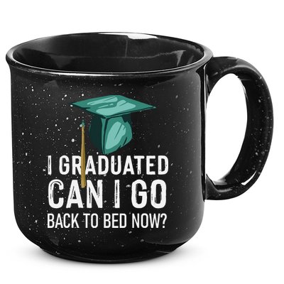 I Graduated Can I Go Back To Bed Now Funny Graduation 15oz Campfire Ceramic Mug
