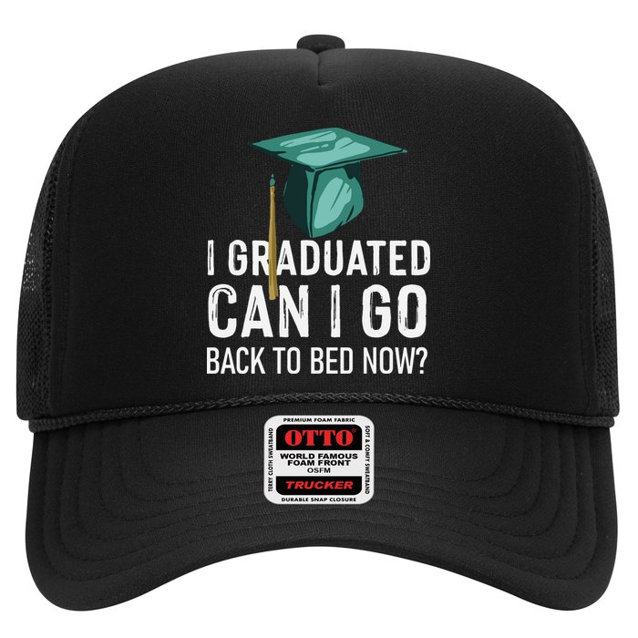 I Graduated Can I Go Back To Bed Now Funny Graduation Trucker Hat