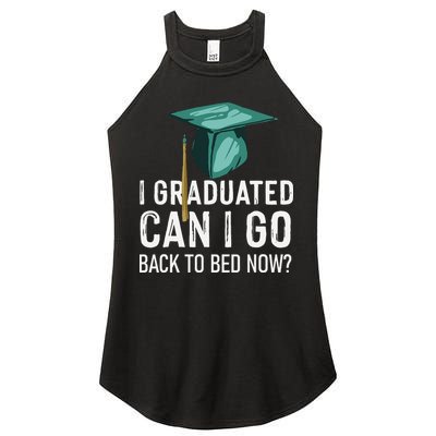 I Graduated Can I Go Back To Bed Now Funny Graduation Women's Perfect Tri Rocker Tank
