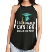 I Graduated Can I Go Back To Bed Now Funny Graduation Women's Perfect Tri Rocker Tank