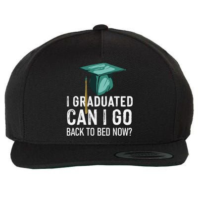I Graduated Can I Go Back To Bed Now Funny Graduation Wool Snapback Cap