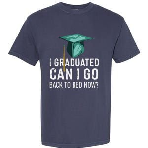 I Graduated Can I Go Back To Bed Now Funny Graduation Garment-Dyed Heavyweight T-Shirt