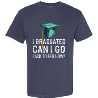 I Graduated Can I Go Back To Bed Now Funny Graduation Garment-Dyed Heavyweight T-Shirt