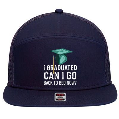 I Graduated Can I Go Back To Bed Now Funny Graduation 7 Panel Mesh Trucker Snapback Hat