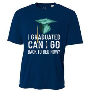 I Graduated Can I Go Back To Bed Now Funny Graduation Cooling Performance Crew T-Shirt