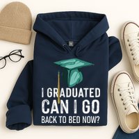 I Graduated Can I Go Back To Bed Now Funny Graduation Hoodie