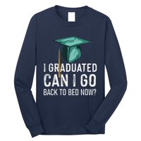 I Graduated Can I Go Back To Bed Now Funny Graduation Long Sleeve Shirt