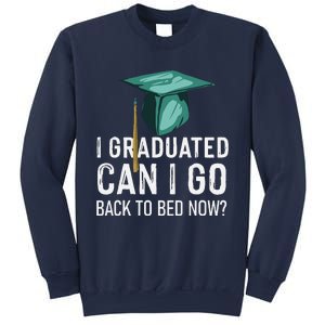 I Graduated Can I Go Back To Bed Now Funny Graduation Sweatshirt