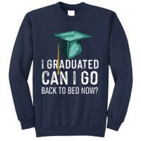 I Graduated Can I Go Back To Bed Now Funny Graduation Sweatshirt