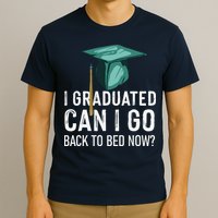 I Graduated Can I Go Back To Bed Now Funny Graduation T-Shirt