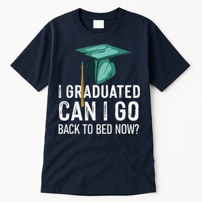 I Graduated Can I Go Back To Bed Now Funny Graduation Tall T-Shirt