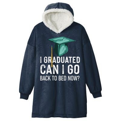 I Graduated Can I Go Back To Bed Now Funny Graduation Hooded Wearable Blanket