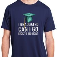 I Graduated Can I Go Back To Bed Now Funny Graduation Adult ChromaSoft Performance T-Shirt