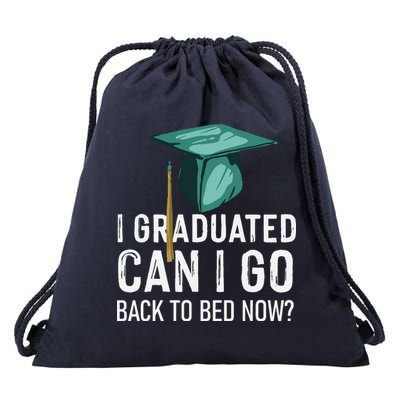 I Graduated Can I Go Back To Bed Now Funny Graduation Drawstring Bag