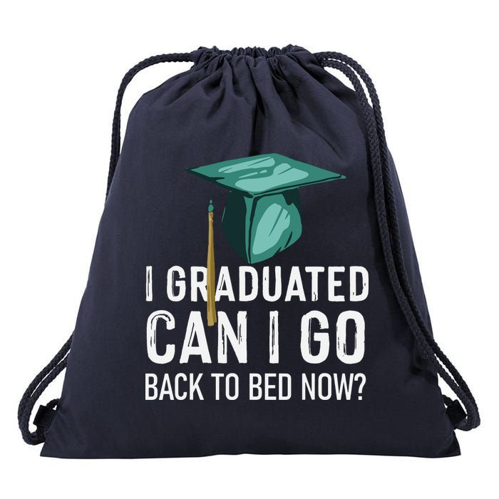 I Graduated Can I Go Back To Bed Now Funny Graduation Drawstring Bag