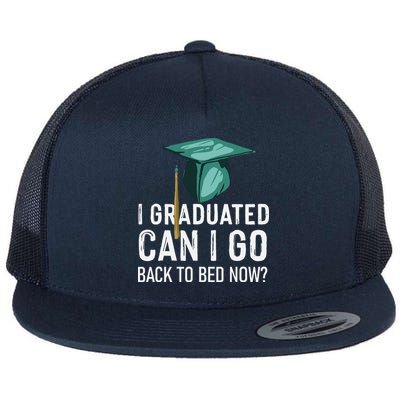 I Graduated Can I Go Back To Bed Now Funny Graduation Flatbill Hat
