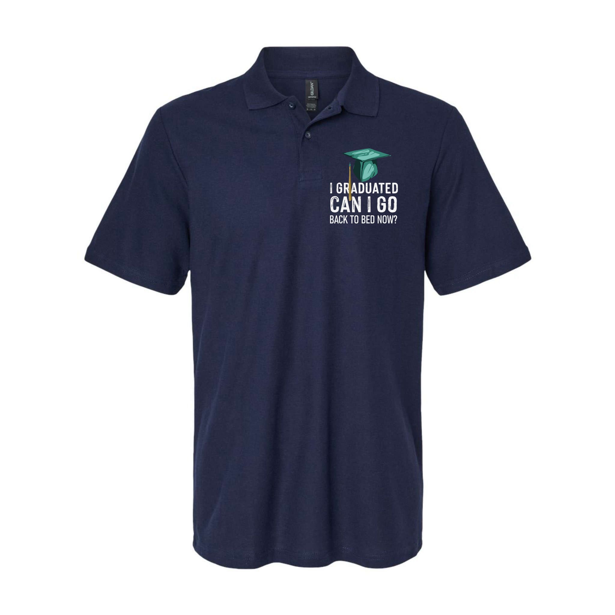 I Graduated Can I Go Back To Bed Now Funny Graduation Polo