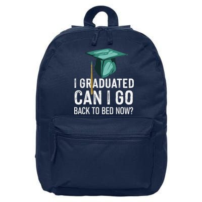 I Graduated Can I Go Back To Bed Now Funny Graduation 16 in Basic Backpack