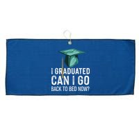I Graduated Can I Go Back To Bed Now Funny Graduation Large Microfiber Waffle Golf Towel