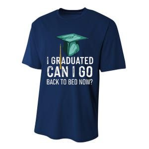 I Graduated Can I Go Back To Bed Now Funny Graduation Performance Sprint T-Shirt