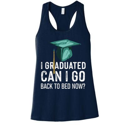 I Graduated Can I Go Back To Bed Now Funny Graduation Womens Tank Top