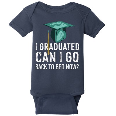 I Graduated Can I Go Back To Bed Now Funny Graduation Baby Bodysuit