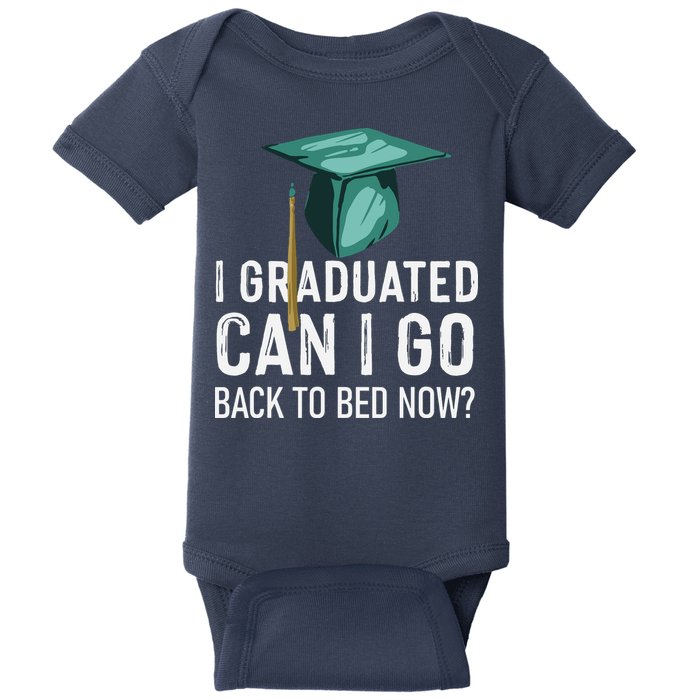 I Graduated Can I Go Back To Bed Now Funny Graduation Baby Bodysuit