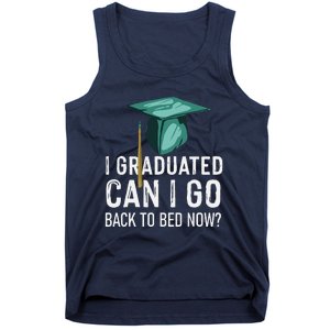 I Graduated Can I Go Back To Bed Now Funny Graduation Tank Top