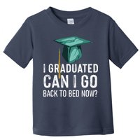 I Graduated Can I Go Back To Bed Now Funny Graduation Toddler T-Shirt