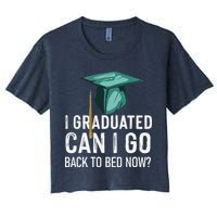 I Graduated Can I Go Back To Bed Now Funny Graduation Crop Top