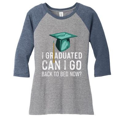 I Graduated Can I Go Back To Bed Now Funny Graduation Women's Tri-Blend 3/4-Sleeve Raglan Shirt