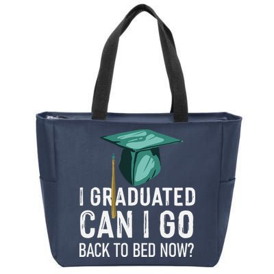 I Graduated Can I Go Back To Bed Now Funny Graduation Zip Tote Bag