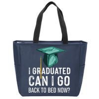 I Graduated Can I Go Back To Bed Now Funny Graduation Zip Tote Bag