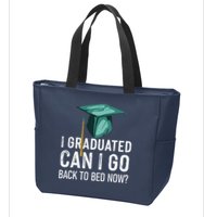 I Graduated Can I Go Back To Bed Now Funny Graduation Zip Tote Bag