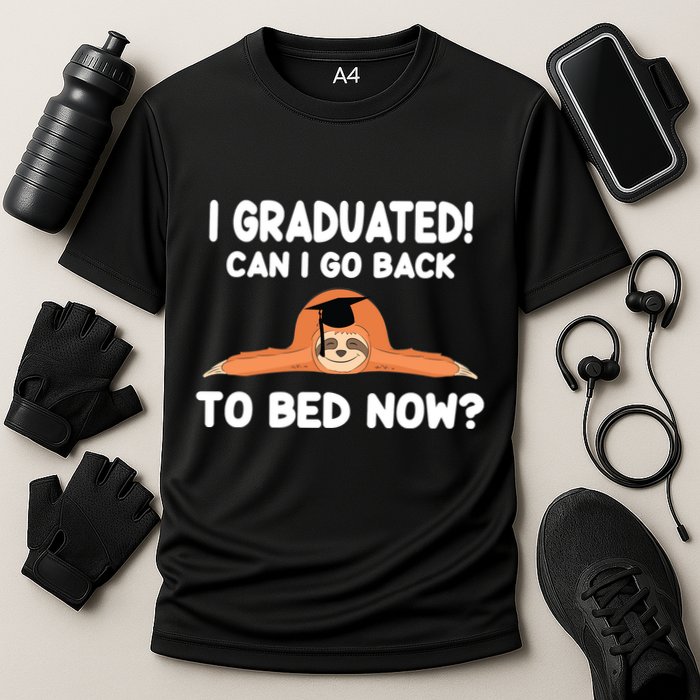 I Graduated Can I Go Back To T Performance Shirt