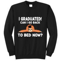 I Graduated Can I Go Back To T Sweatshirt