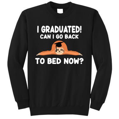 I Graduated Can I Go Back To T Sweatshirt