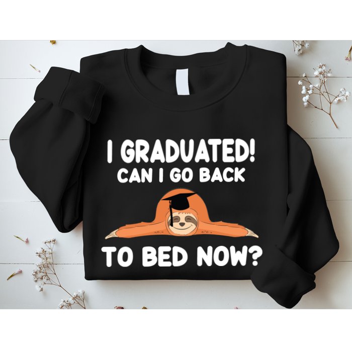 I Graduated Can I Go Back To T Sweatshirt