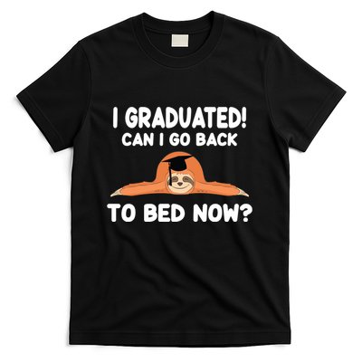 I Graduated Can I Go Back To T T-Shirt