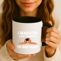 I Graduated Can I Go Back To T Mug