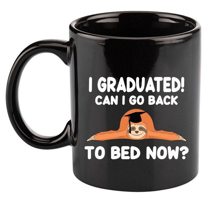 I Graduated Can I Go Back To T 11oz C Handle Ceramic Mug