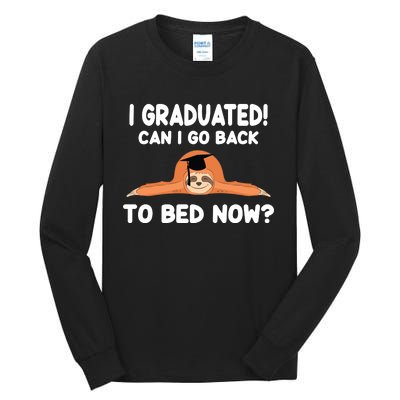 I Graduated Can I Go Back To T Tall Long Sleeve T-Shirt