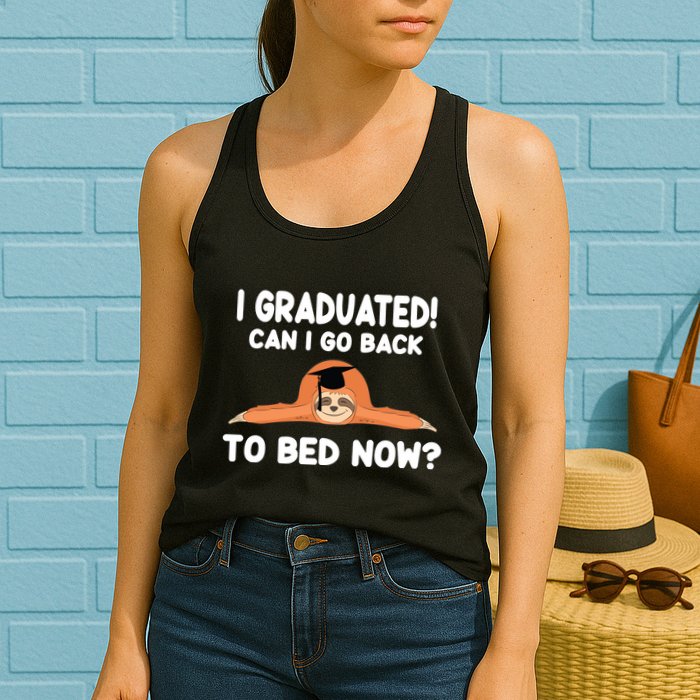 I Graduated Can I Go Back To T Womens Tank Top