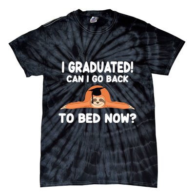 I Graduated Can I Go Back To T Tie-Dye T-Shirt