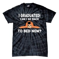 I Graduated Can I Go Back To T Tie-Dye T-Shirt