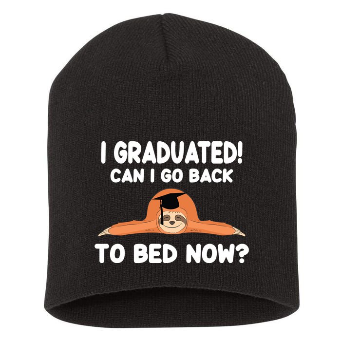I Graduated Can I Go Back To T Short Acrylic Beanie
