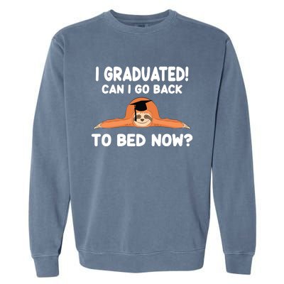 I Graduated Can I Go Back To T Garment-Dyed Sweatshirt