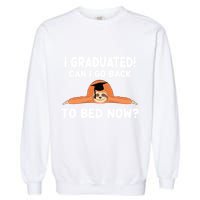 I Graduated Can I Go Back To T Garment-Dyed Sweatshirt