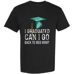 I Graduated Can I Go Back To Bed Now Funny Graduation Garment-Dyed Heavyweight T-Shirt